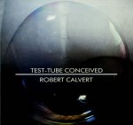 Robert+Calvert+-+Test-Tube+Conceived+-+LP+RECORD-556692